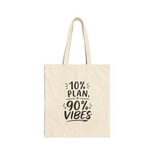 10% Plan 90% Vibes Tote Bag | Funny Quote Canvas Tote | Cute Aesthetic Everyday Bag